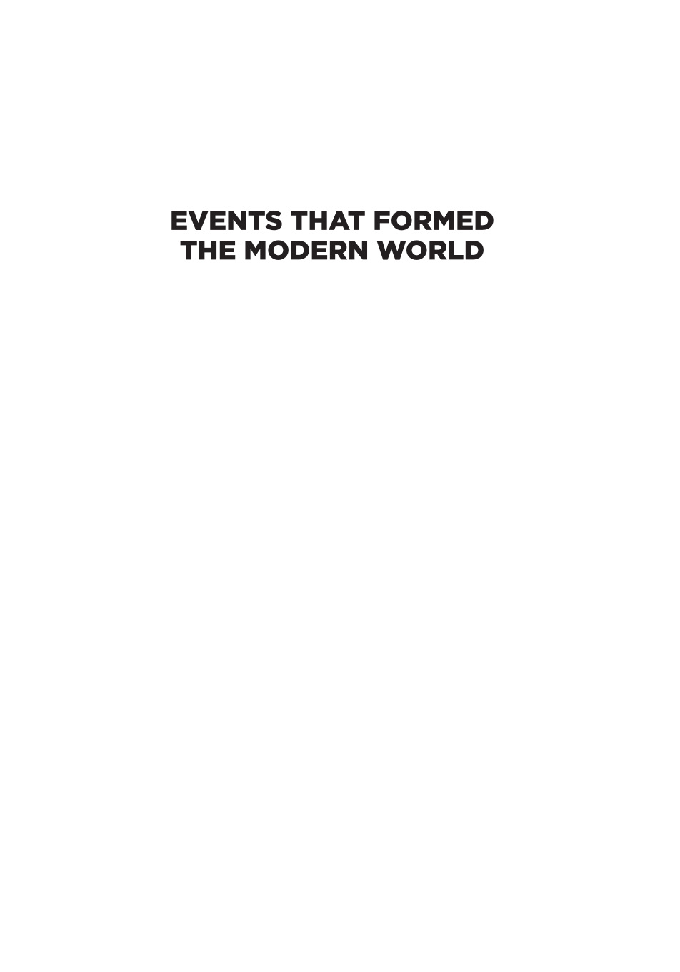 Events That Formed the Modern World: From the European Renaissance through the War on Terror [5 volumes] page i