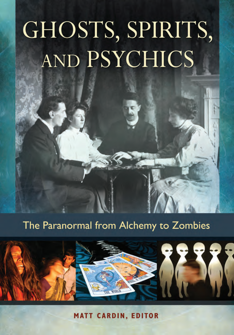 Ghosts, Spirits, and Psychics: The Paranormal from Alchemy to Zombies page Cover1