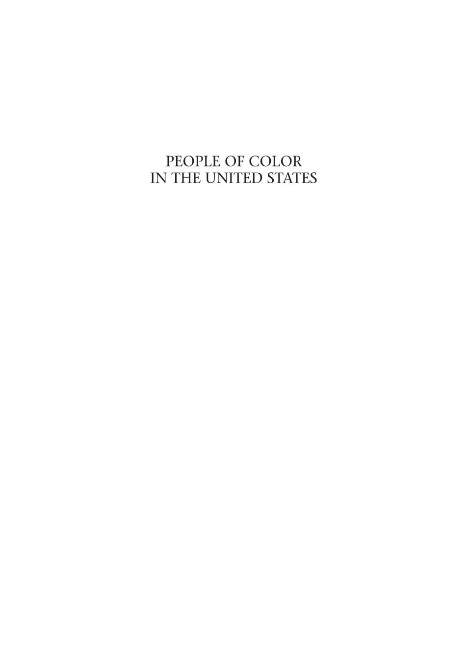 People of Color in the United States: Contemporary Issues in Education, Work, Communities, Health, and Immigration [4 volumes] page 1:i
