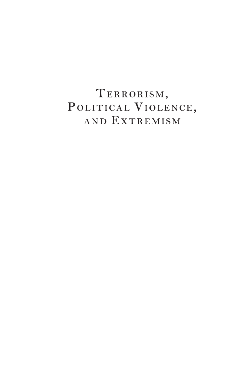 Terrorism, Political Violence, and Extremism: New Psychology to Understand, Face, and Defuse the Threat page i