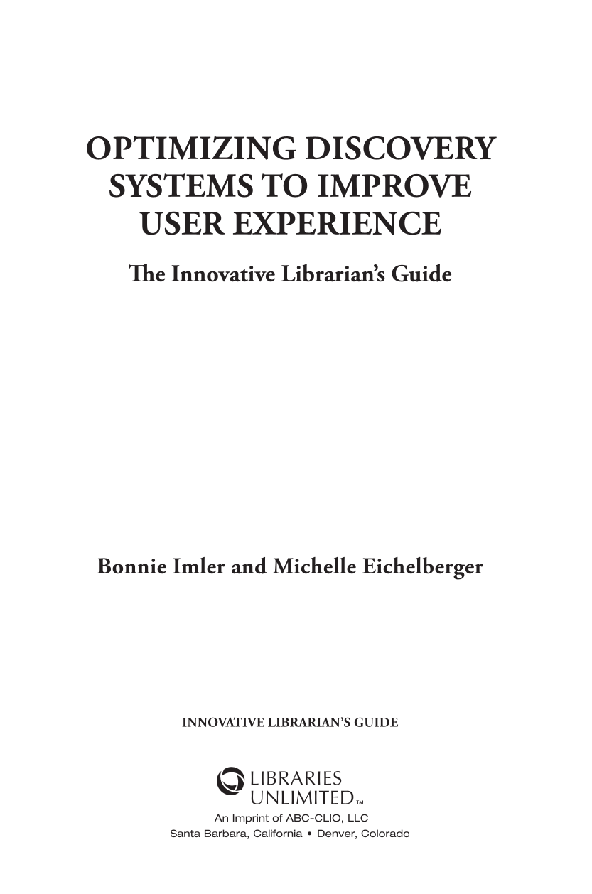 Optimizing Discovery Systems to Improve User Experience: The Innovative Librarian's Guide page iii