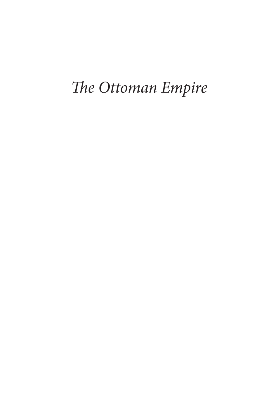 The Ottoman Empire: A Historical Encyclopedia [2 volumes] page i