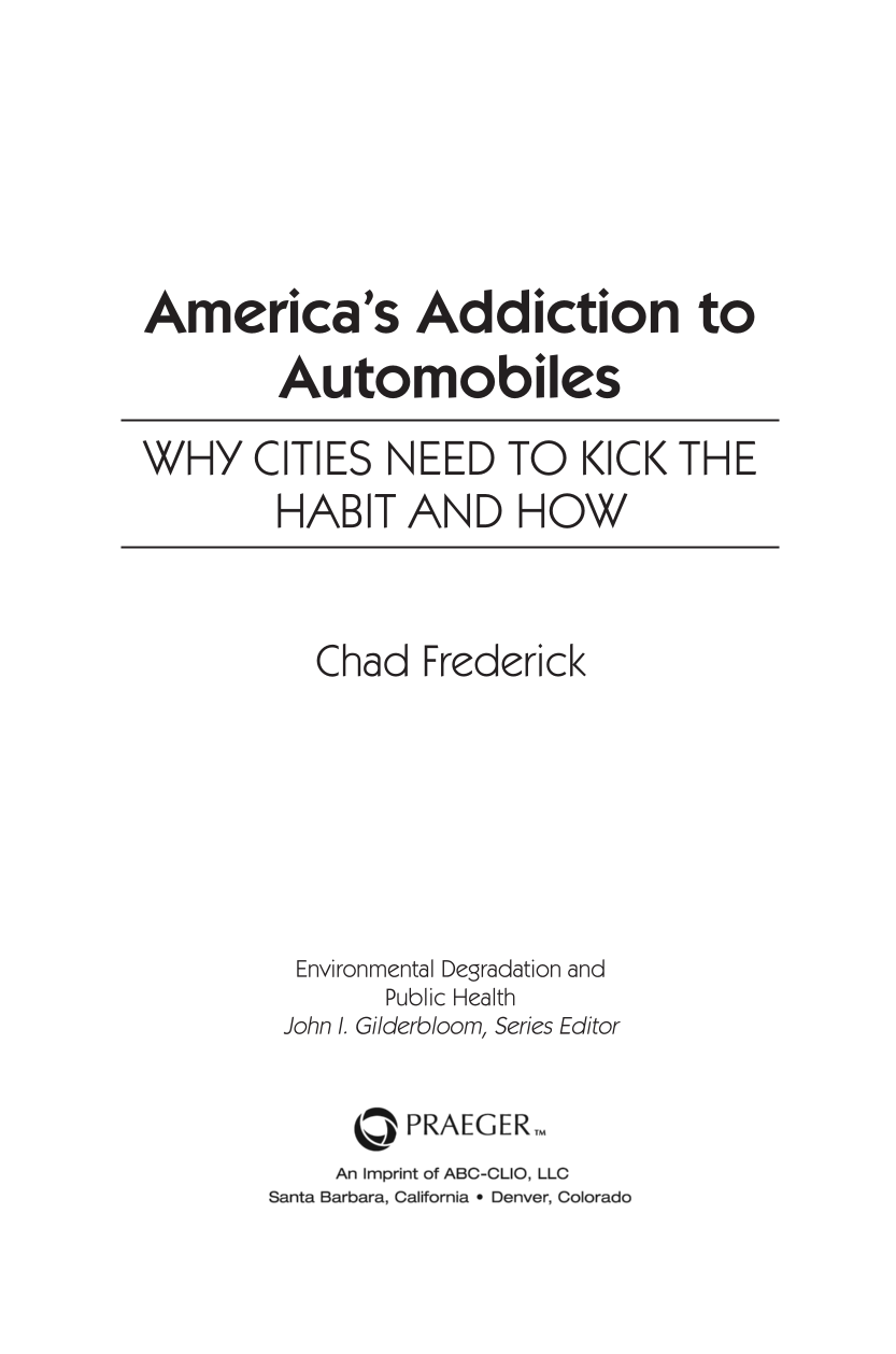 America's Addiction to Automobiles: Why Cities Need to Kick the Habit and How page iii