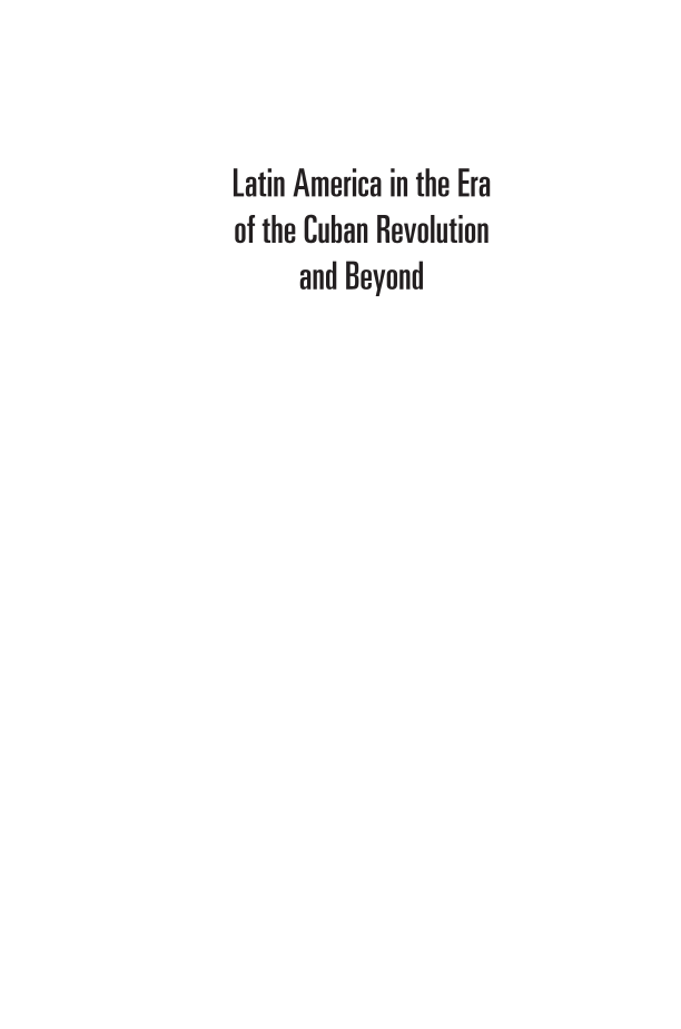 Latin America in the Era of the Cuban Revolution and Beyond, 3rd Edition page i