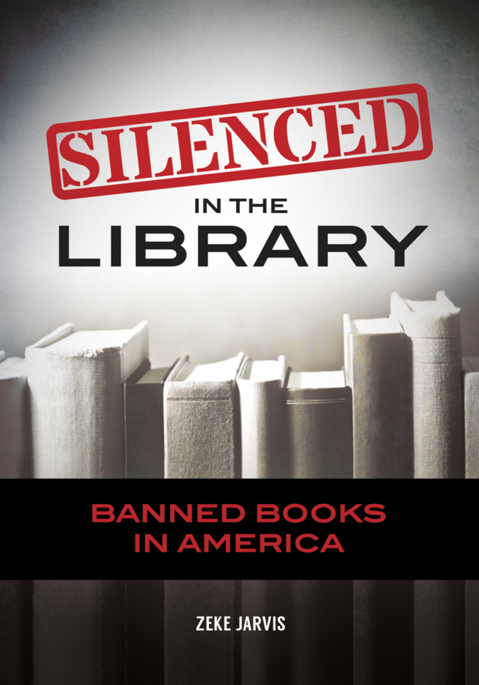 Silenced in the Library: Banned Books in America page Cover1