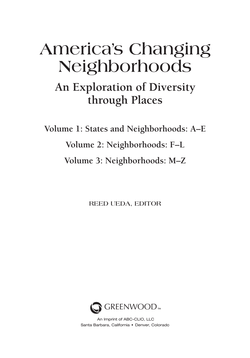 America's Changing Neighborhoods: An Exploration of Diversity through Places [3 volumes] page iii