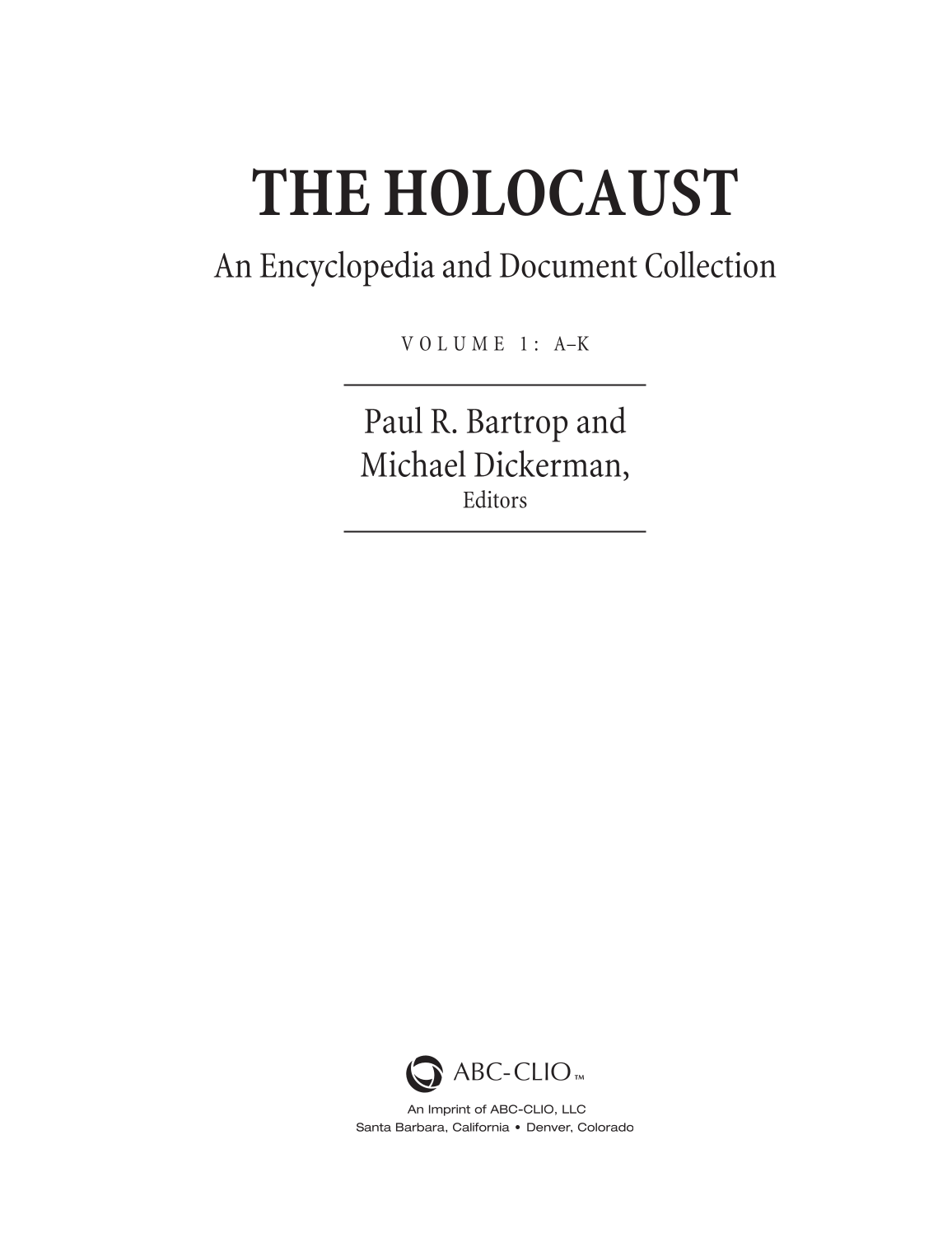 The Holocaust: An Encyclopedia and Document Collection [4 volumes] page iii