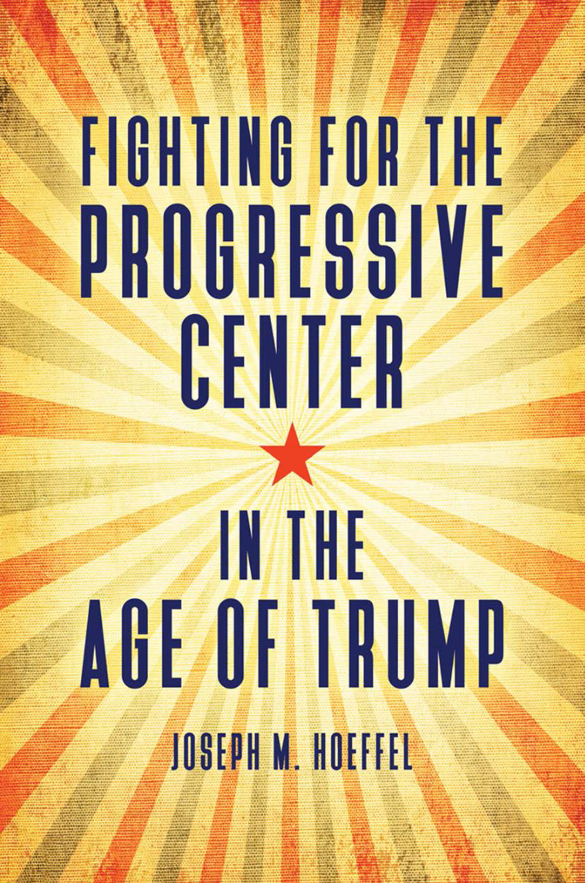 Fighting for the Progressive Center in the Age of Trump page Cover1