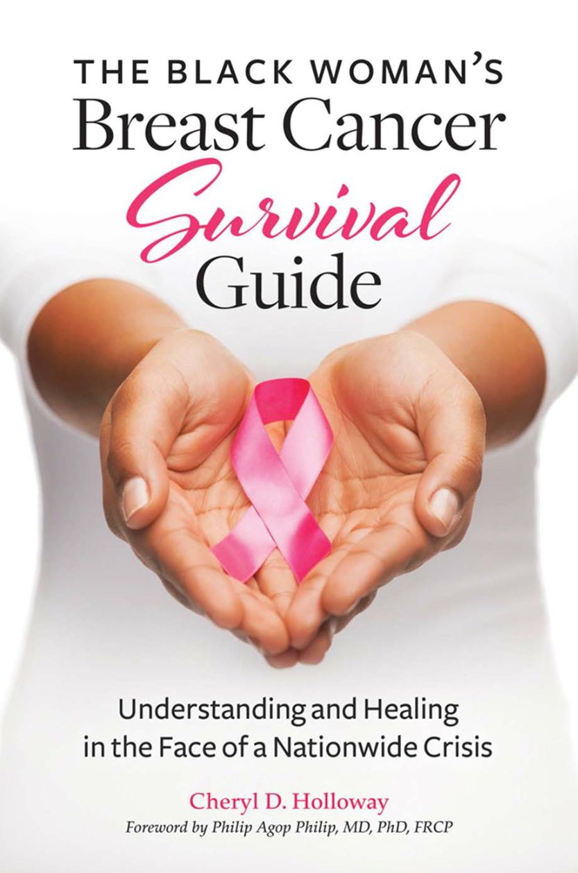 The Black Woman's Breast Cancer Survival Guide: Understanding and Healing in the Face of a Nationwide Crisis page Cover1