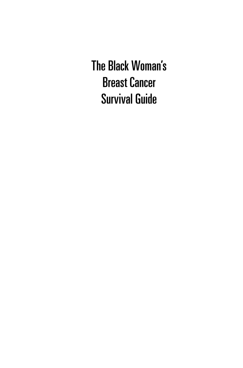 The Black Woman's Breast Cancer Survival Guide: Understanding and Healing in the Face of a Nationwide Crisis page i1