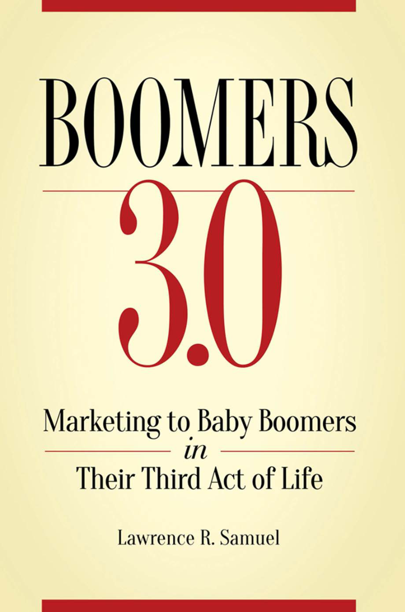Boomers 3.0: Marketing to Baby Boomers in Their Third Act of Life page Cover1