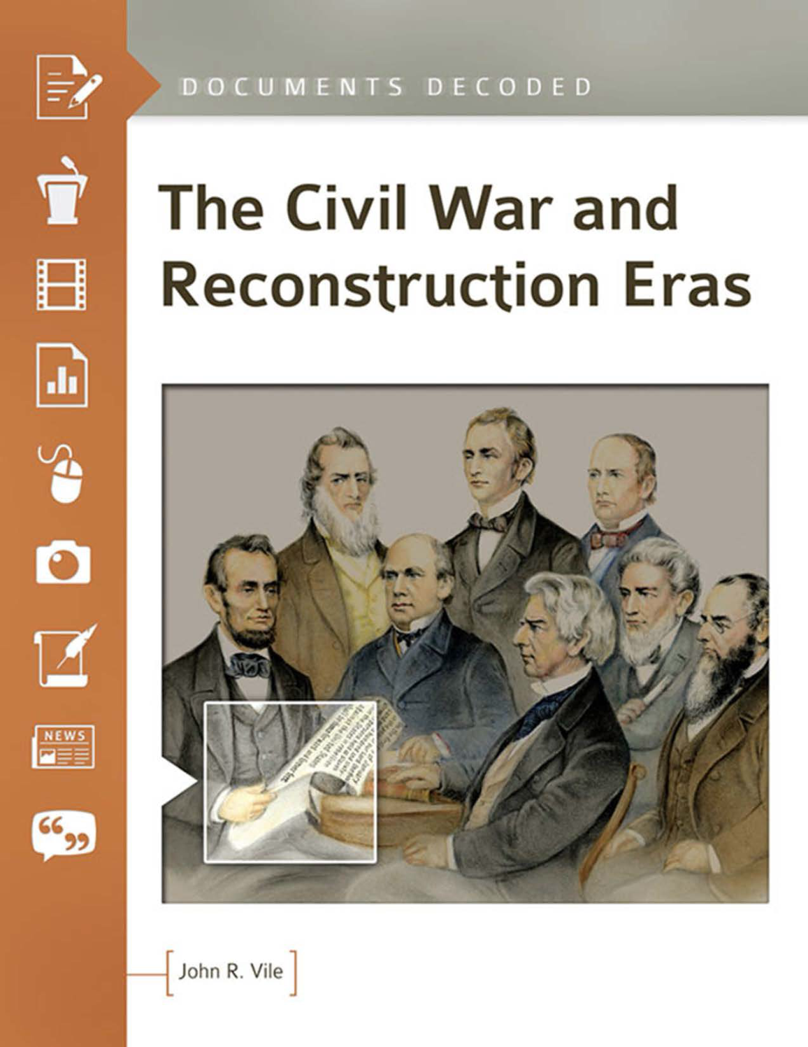 The Civil War and Reconstruction Eras: Documents Decoded page Cover1