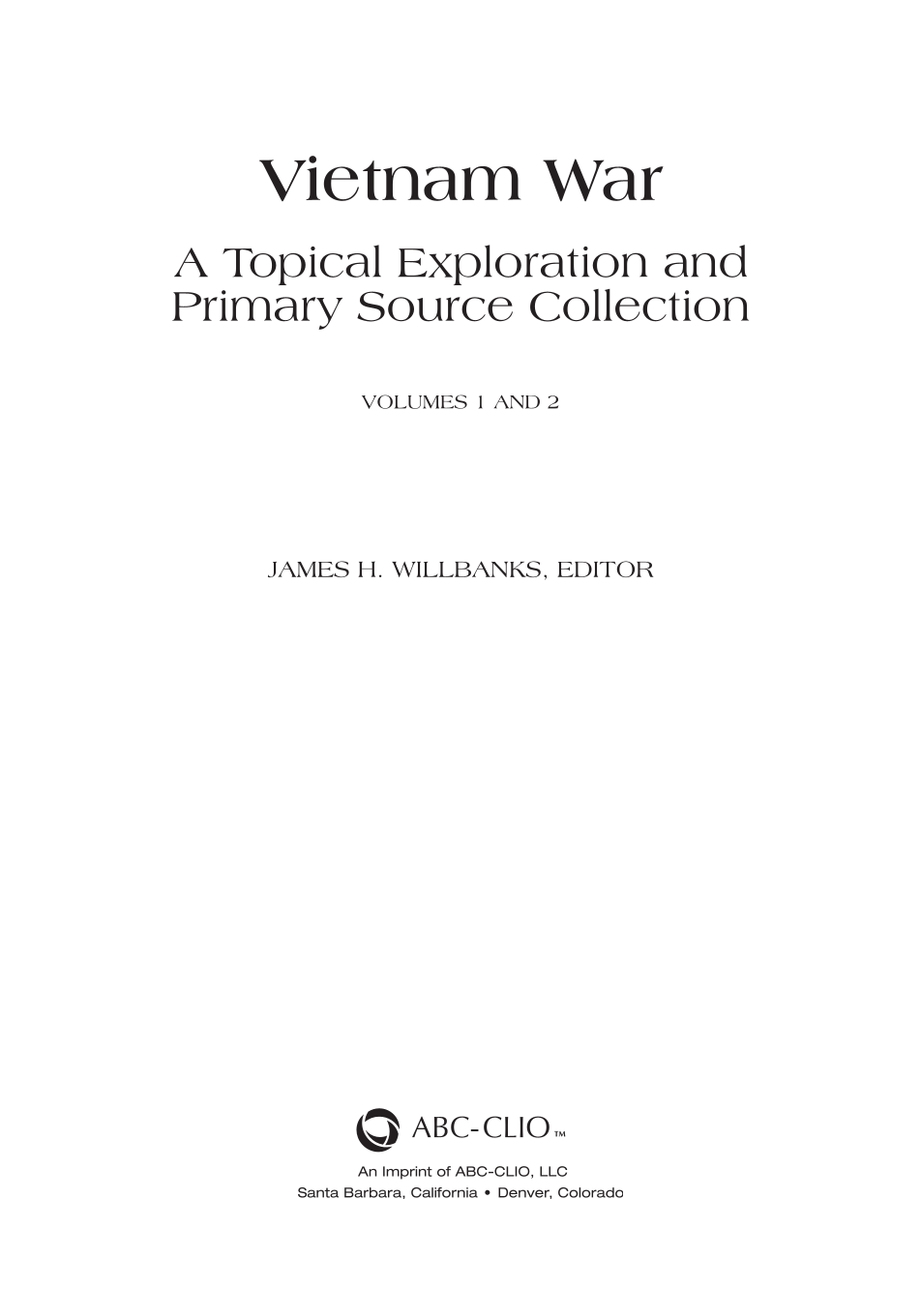 Vietnam War: A Topical Exploration and Primary Source Collection [2 volumes] page iii