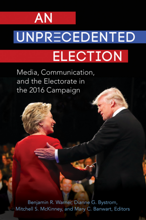 An Unprecedented Election: Media, Communication, and the Electorate in the 2016 Campaign page Cover1
