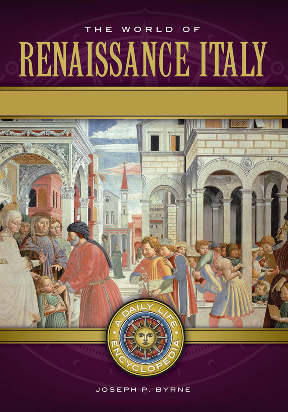 The World of Renaissance Italy: A Daily Life Encyclopedia [2 volumes] page Cover1