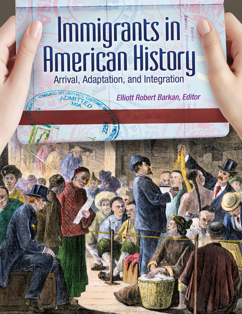 Immigrants in American History: Arrival, Adaptation, and Integration [4 volumes] page Cover1