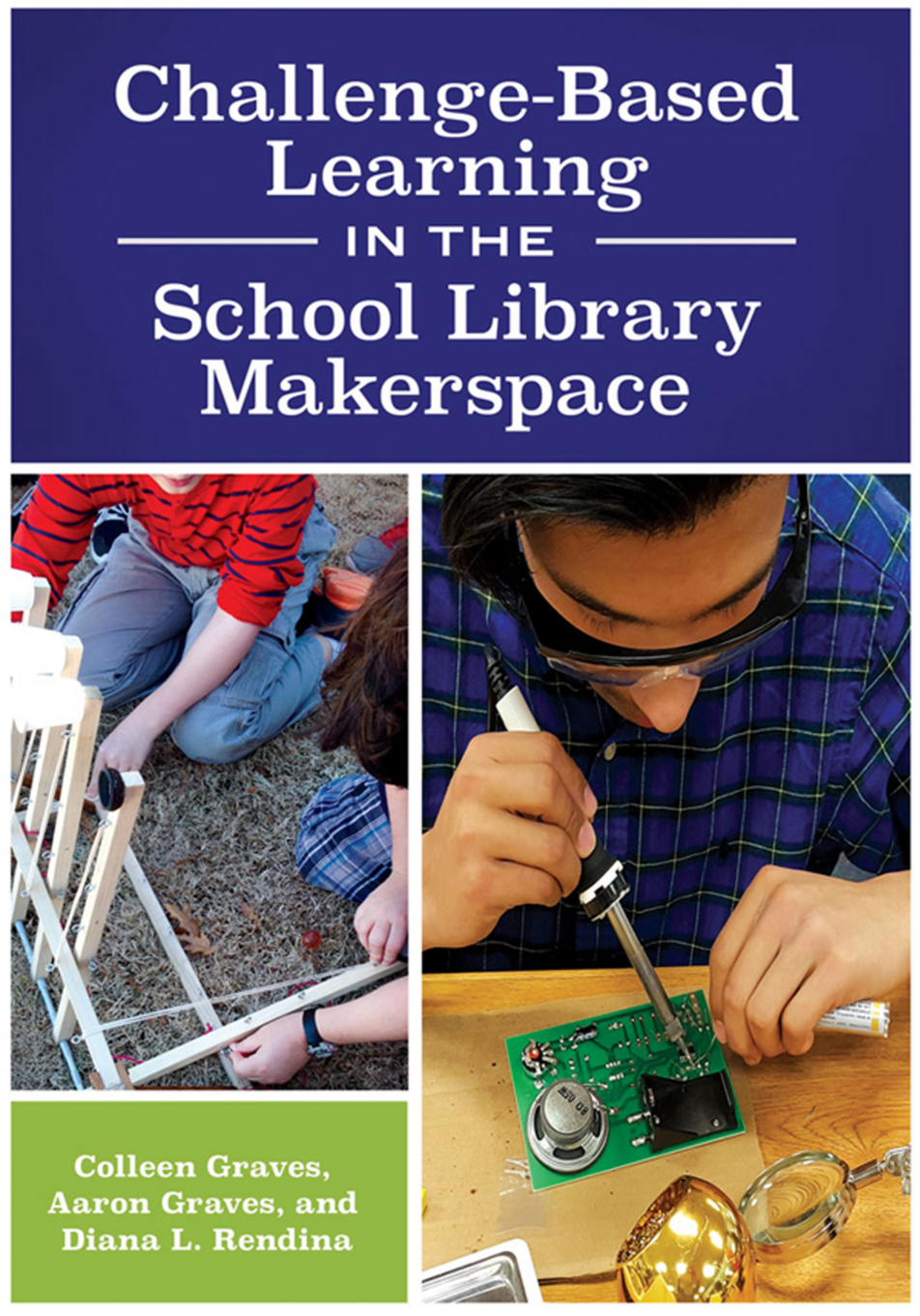 Challenge-Based Learning in the School Library Makerspace page Cover1