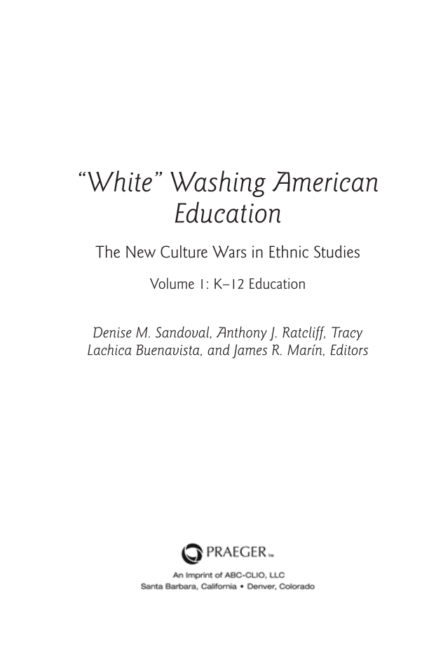 "White" Washing American Education: The New Culture Wars in Ethnic Studies [2 volumes] page iii
