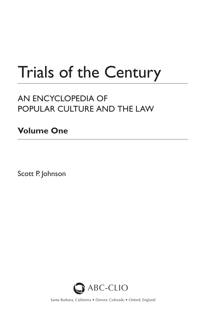 Trials of the Century: An Encyclopedia of Popular Culture and the Law [2 volumes] page Vol1:iii