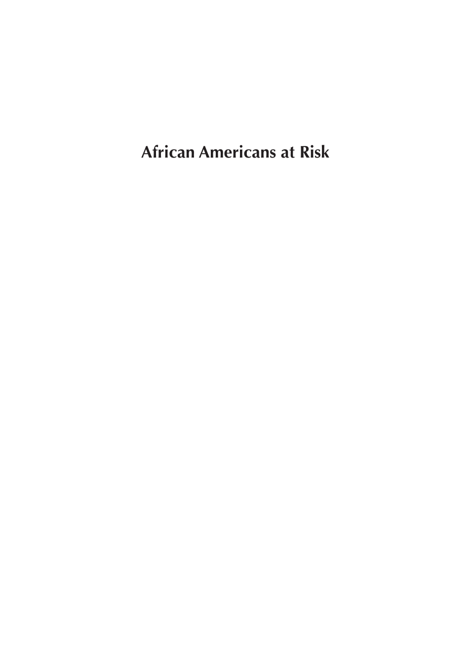 African Americans at Risk: Issues in Education, Health, Community, and Justice [2 volumes] page Cover2