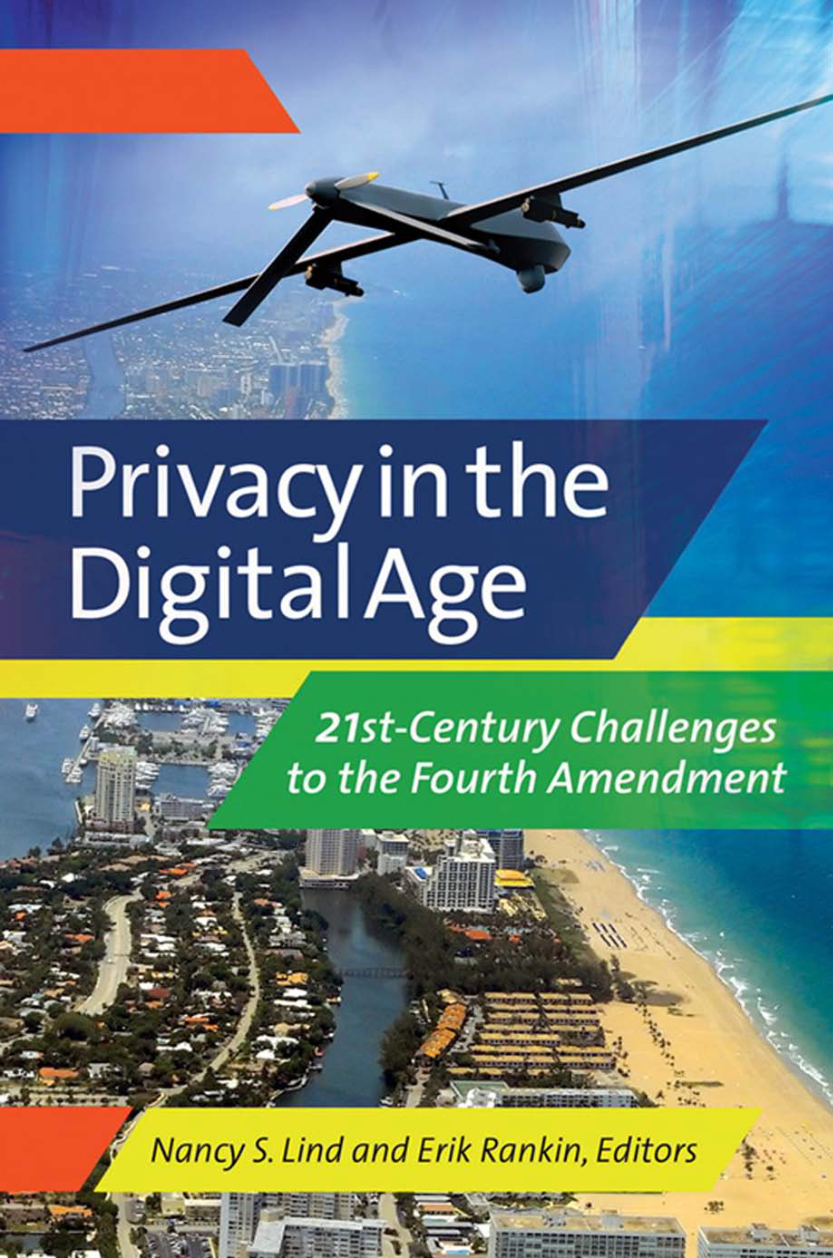 Privacy in the Digital Age: 21st-Century Challenges to the Fourth Amendment [2 volumes] page Cover1