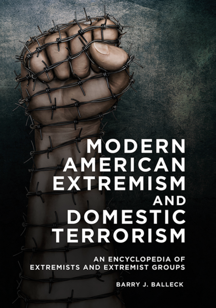 Modern American Extremism and Domestic Terrorism: An Encyclopedia of Extremists and Extremist Groups page Cover1