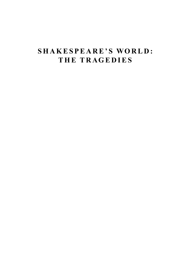 Shakespeare's World: The Tragedies: A Historical Exploration of Literature page i1
