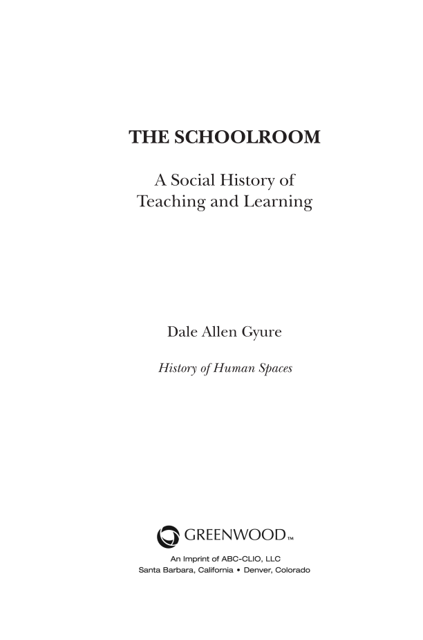 The Schoolroom: A Social History of Teaching and Learning page iii