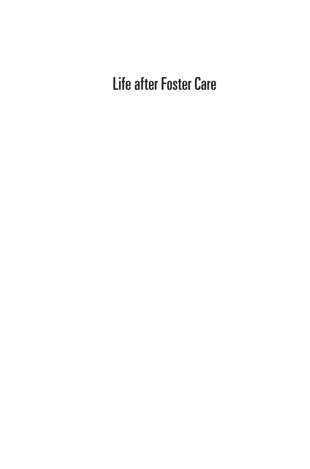 Life after Foster Care: Improving Outcomes for Former Foster Youth page i
