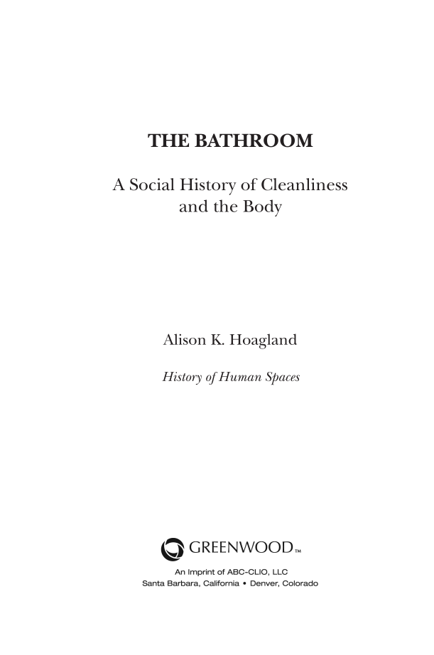 The Bathroom: A Social History of Cleanliness and the Body page iii