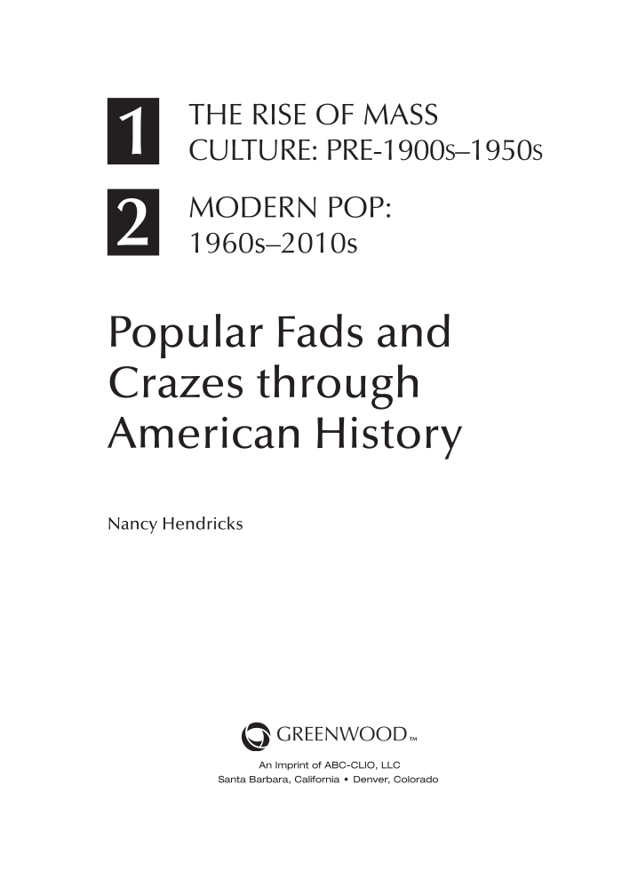 Popular Fads and Crazes Through American History [2 volumes] page iii