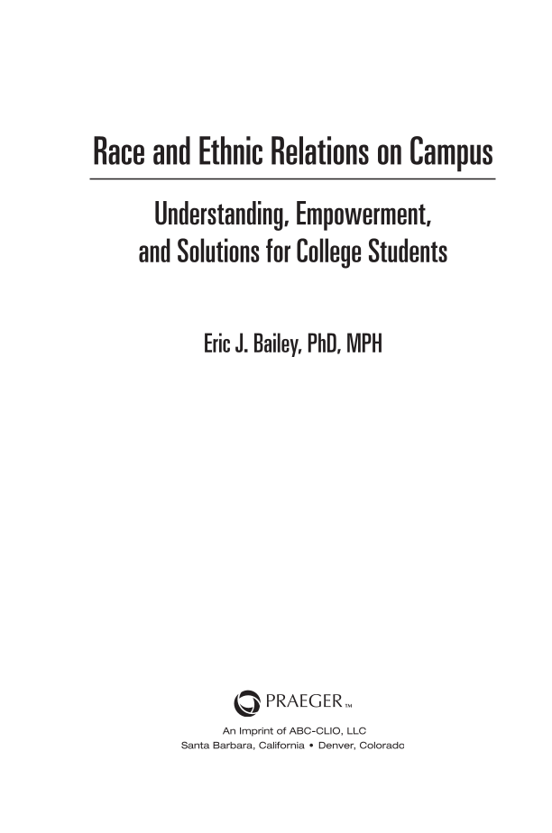 Race and Ethnic Relations on Campus: Understanding, Empowerment, and Solutions for College Students page iii