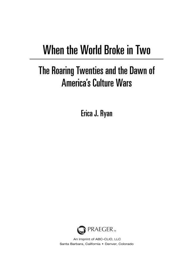 When the World Broke in Two: The Roaring Twenties and the Dawn of America's Culture Wars page iii1