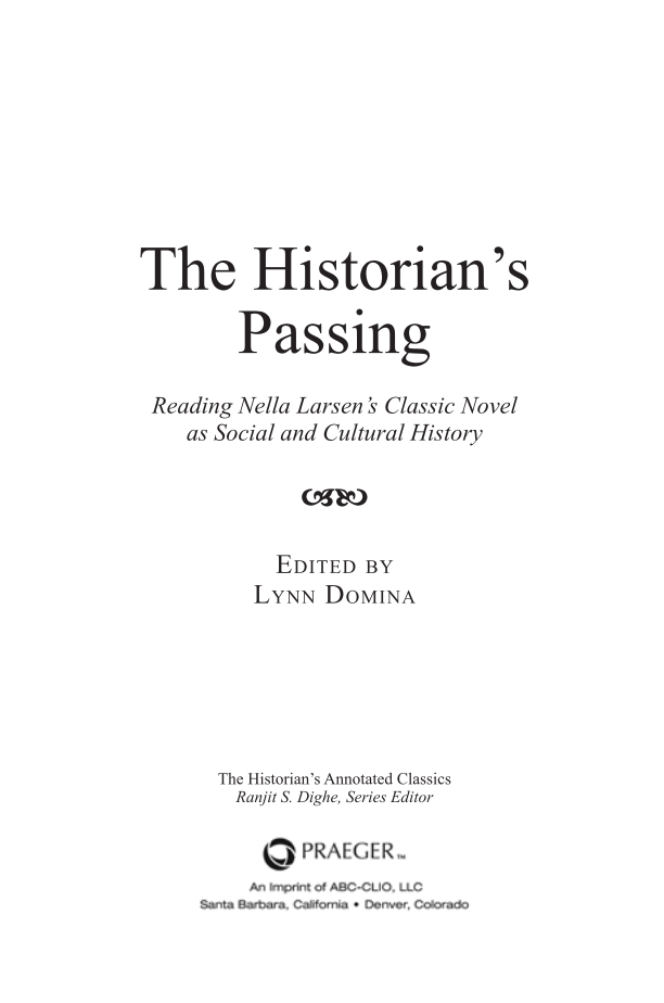 The Historian's Passing: Reading Nella Larsen's Classic Novel as Social and Cultural History page iii