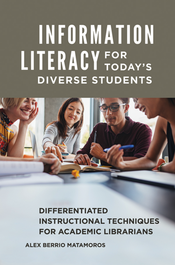 Information Literacy for Today's Diverse Students: Differentiated Instructional Techniques for Academic Librarians page Cover1