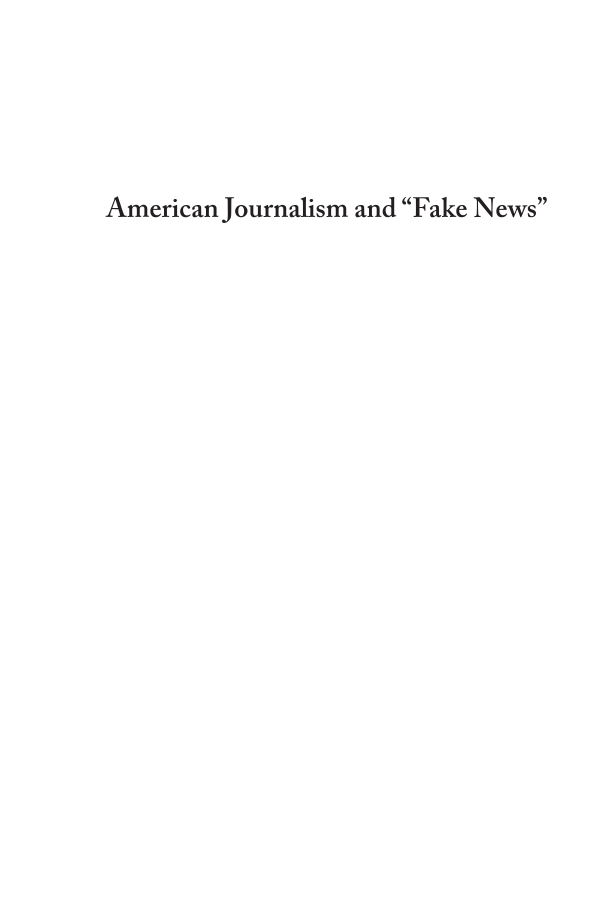 American Journalism and "Fake News": Examining the Facts page i