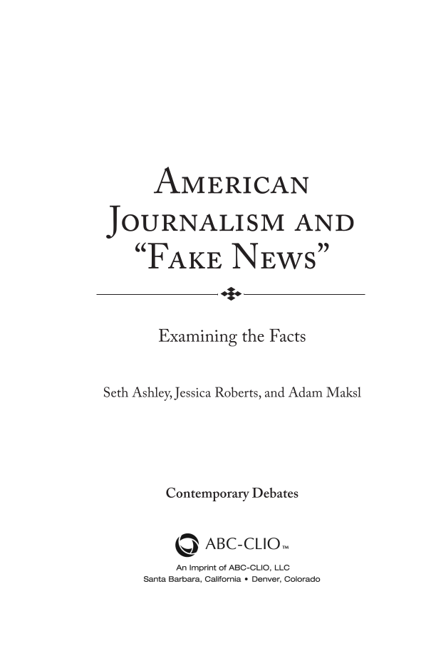 American Journalism and "Fake News": Examining the Facts page iii