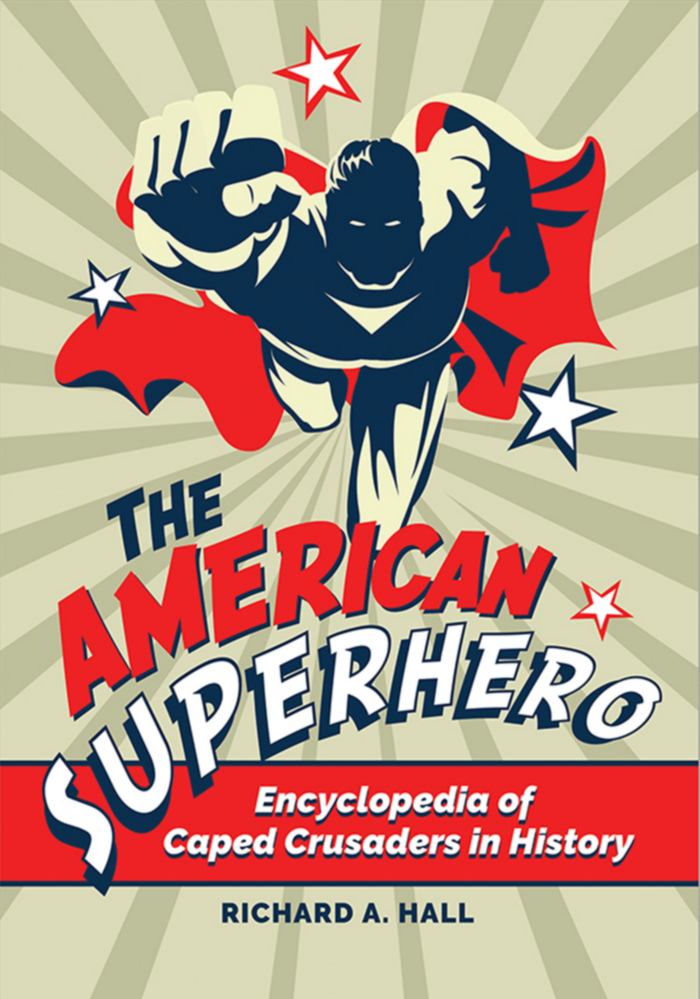 The American Superhero: Encyclopedia of Caped Crusaders in History page Cover1