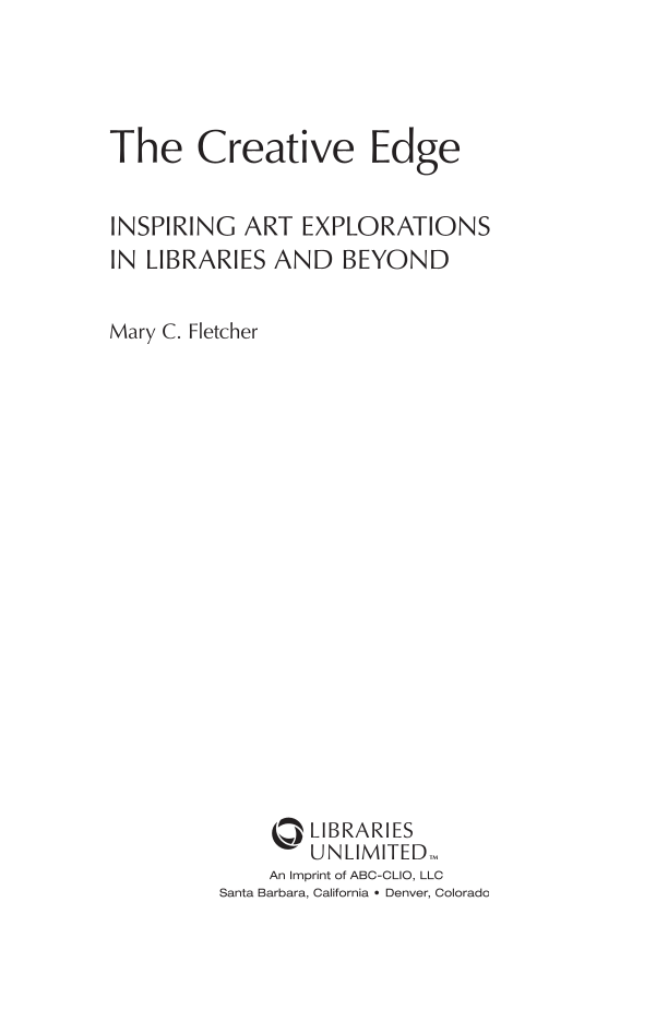 The Creative Edge: Inspiring Art Explorations in Libraries and Beyond page iii