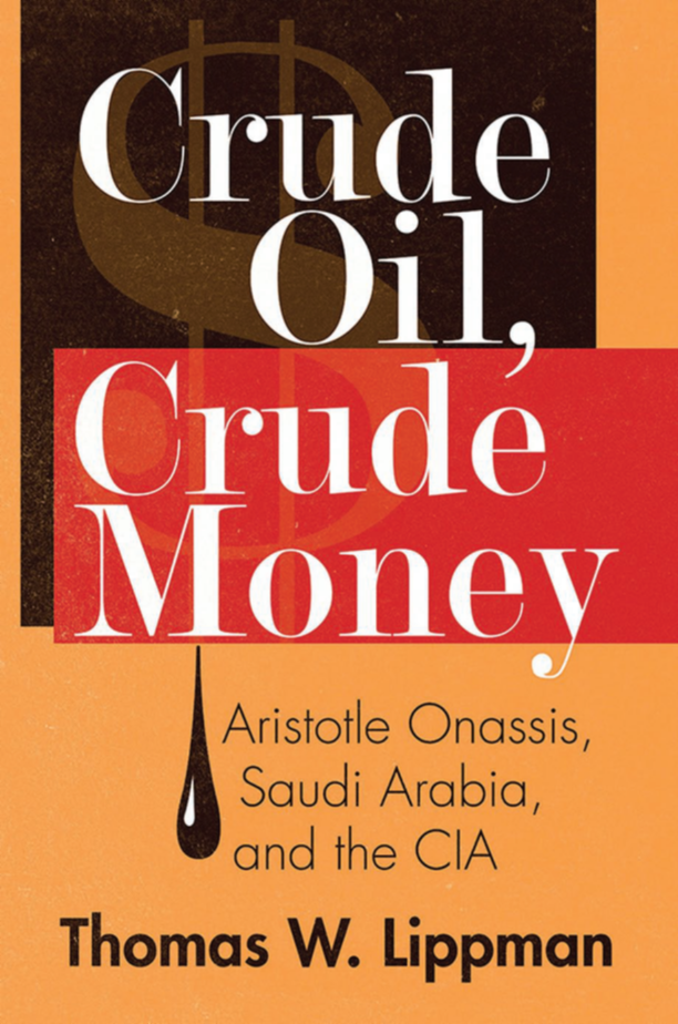 Crude Oil, Crude Money: Aristotle Onassis, Saudi Arabia, and the CIA page i
