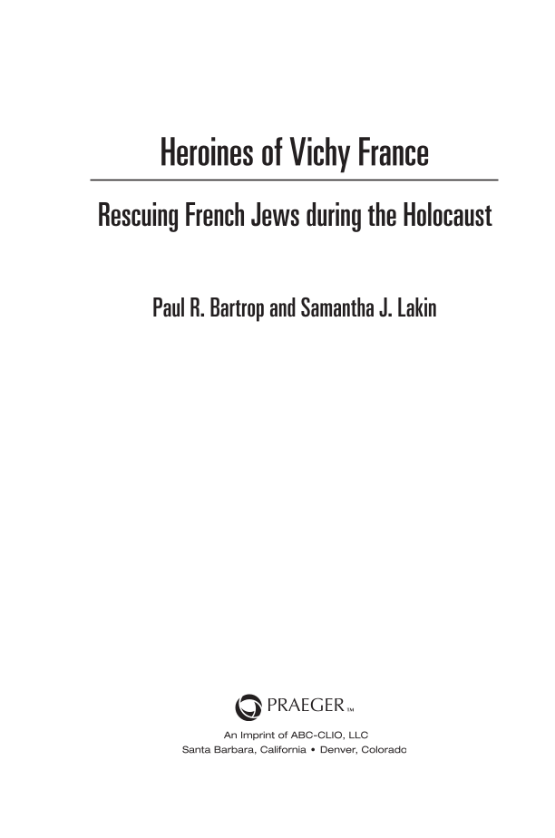 Heroines of Vichy France: Rescuing French Jews during the Holocaust page iii