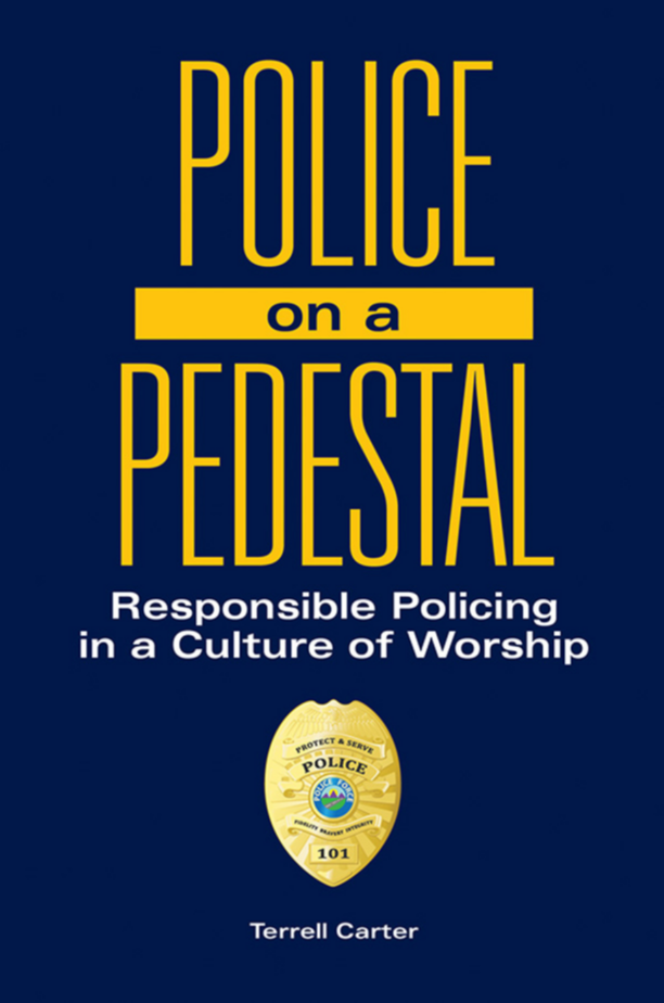 Police on a Pedestal: Responsible Policing in a Culture of Worship page Cover1