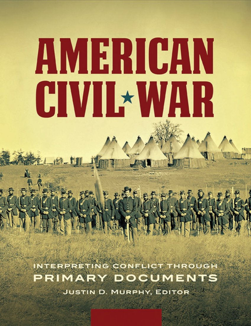 American Civil War: Interpreting Conflict through Primary Documents [2 volumes] page Cover1