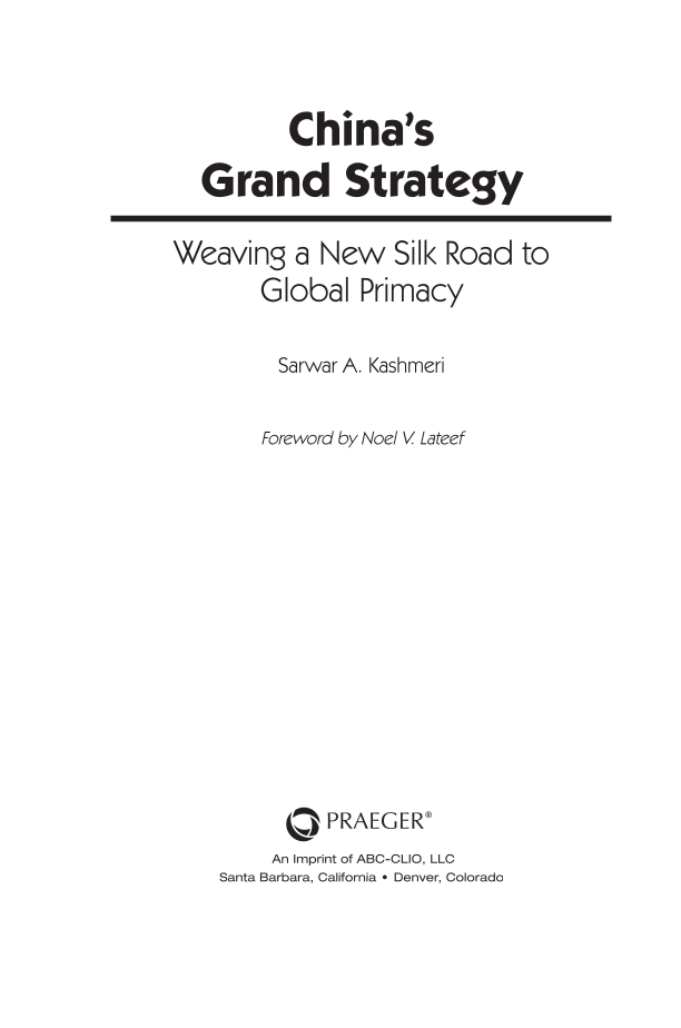 China's Grand Strategy: Weaving a New Silk Road to Global Primacy page iii