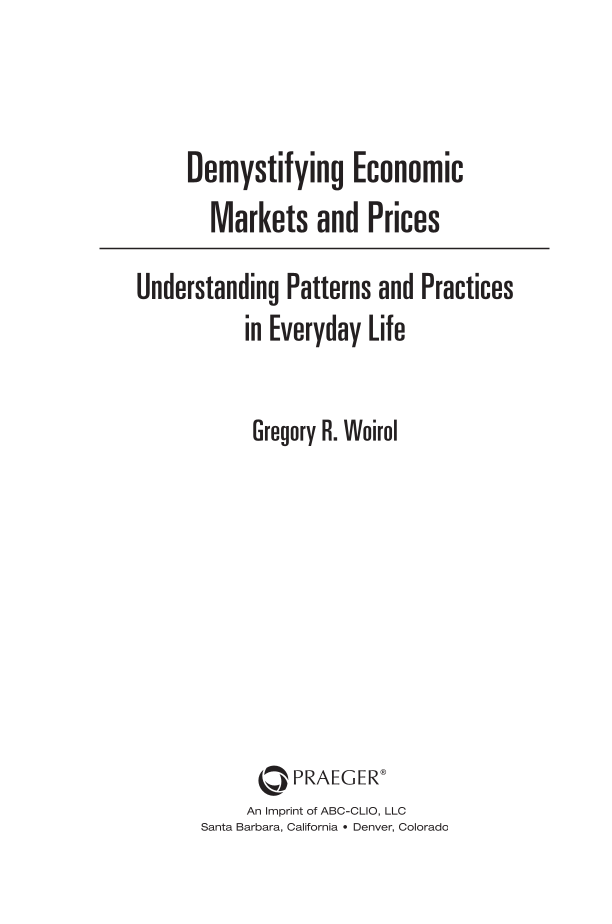 Demystifying Economic Markets and Prices: Understanding Patterns and Practices in Everyday Life page iii