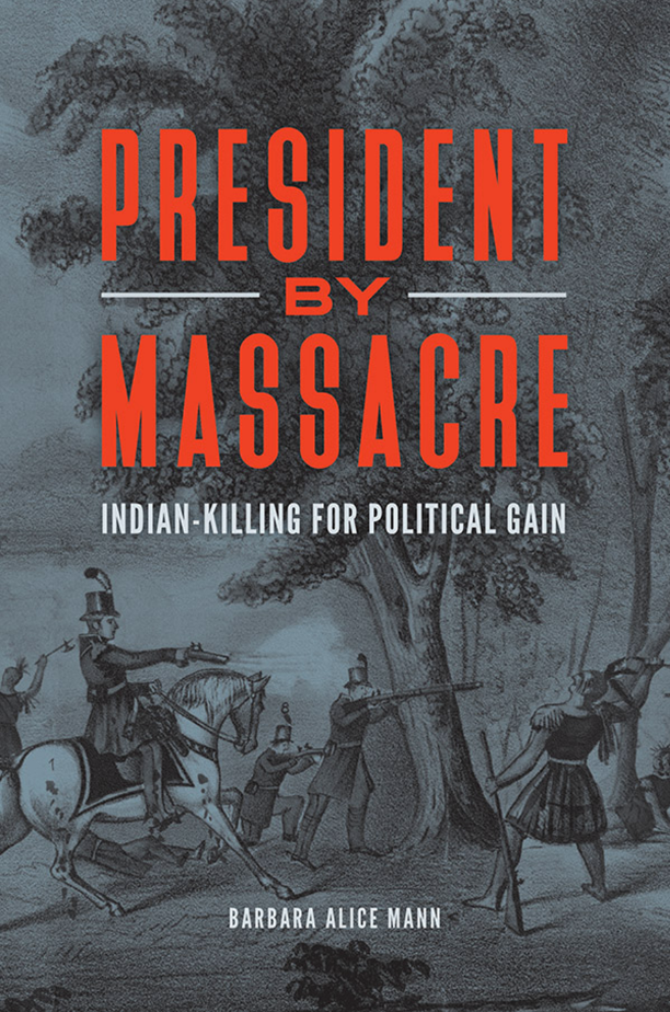 President by Massacre: Indian-Killing for Political Gain page Cover1