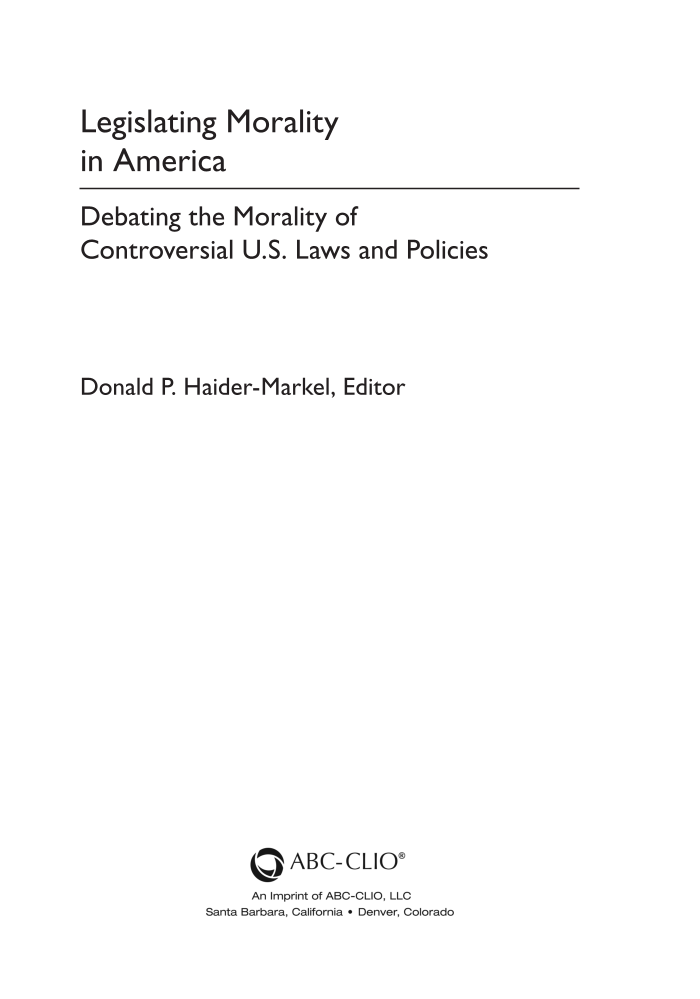 Legislating Morality in America: Debating the Morality of Controversial U.S. Laws and Policies page iii