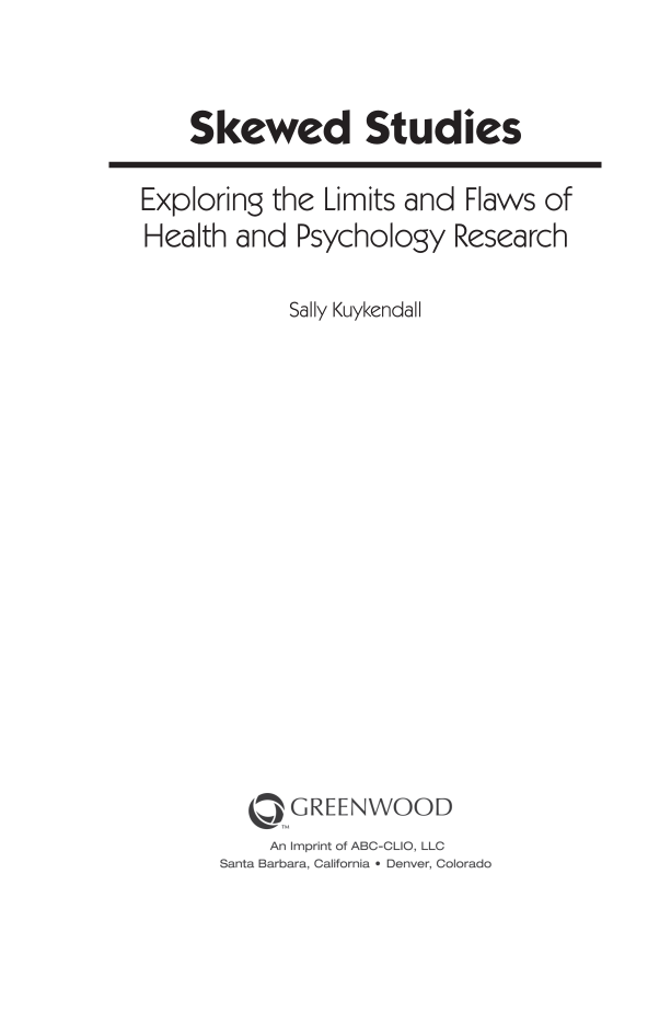 Skewed Studies: Exploring the Limits and Flaws of Health and Psychology Research page iii