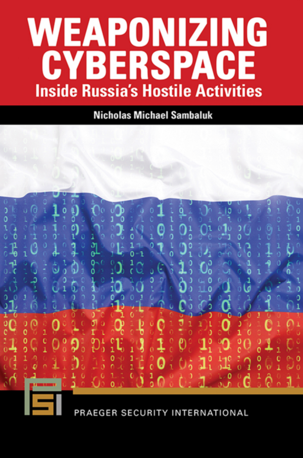 Weaponizing Cyberspace: Inside Russia's Hostile Activities page Cover1